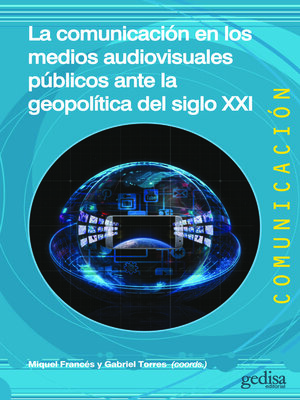cover image of La comunicación en los medios audiovisuales públicos ante la geopolítica del siglo XXI